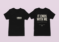 It Ends With Me Statement Tee