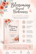 Blossoming Beyond Brokenness 31-Day Devotional and Guided Journal
